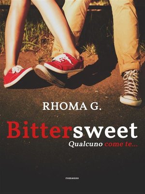 cover image of Bittersweet, qualcuno come te...